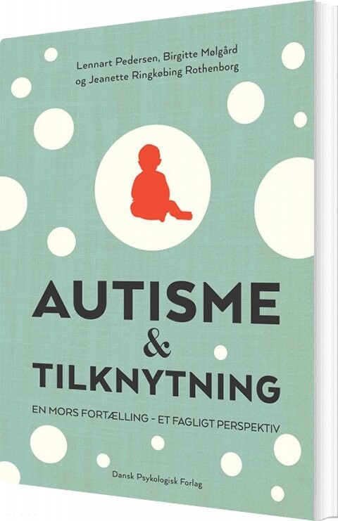 Autisme Og Tilknytning - Jeanette Ringkøbing Rothenborg - Bog - Dansk Psykologisk Forlag