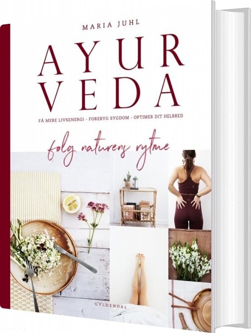 Ayurveda - Følg Naturens Rytme - Maria Juhl - Bog - Gyldendal
