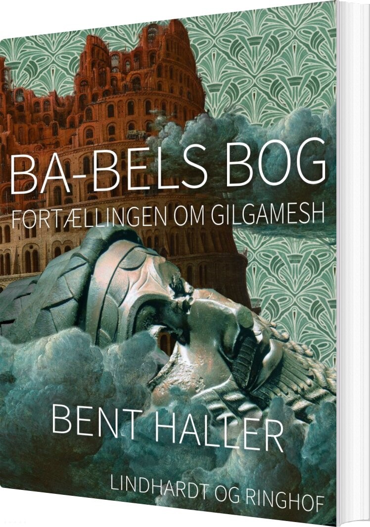 Ba-bels Bog. Fortællingen Om Gilgamesh - Bent Haller - Bog - Carlsen
