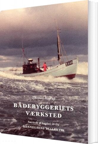 Bådebyggeriets Værksted - Thomas Højrup - Bog - Museum Tusculanums Forlag