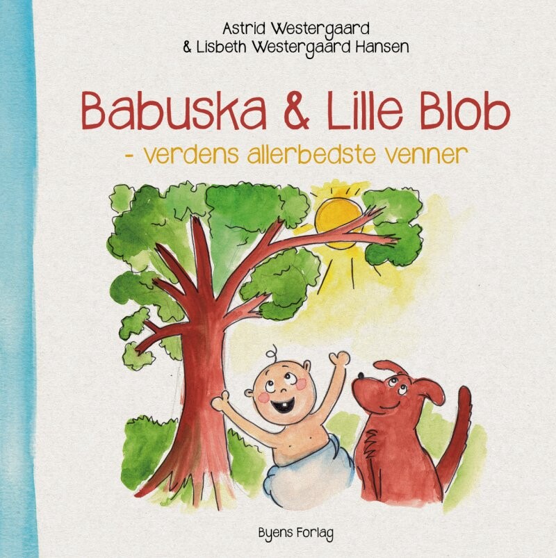 Babuska & Lille Blob - Astrid Westergaard - Bog - Byens Forlag
