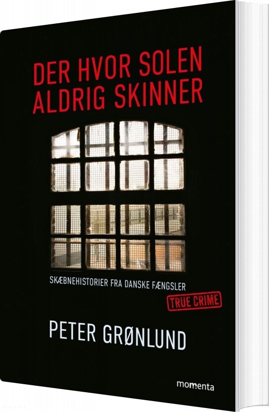 Der Hvor Solen Aldrig Skinner - Peter Grønlund - Bog - Forlaget Momenta