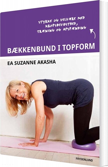 Bækkenbund I Topform - Ea Suzanne Akasha - Bog - Frydenlund