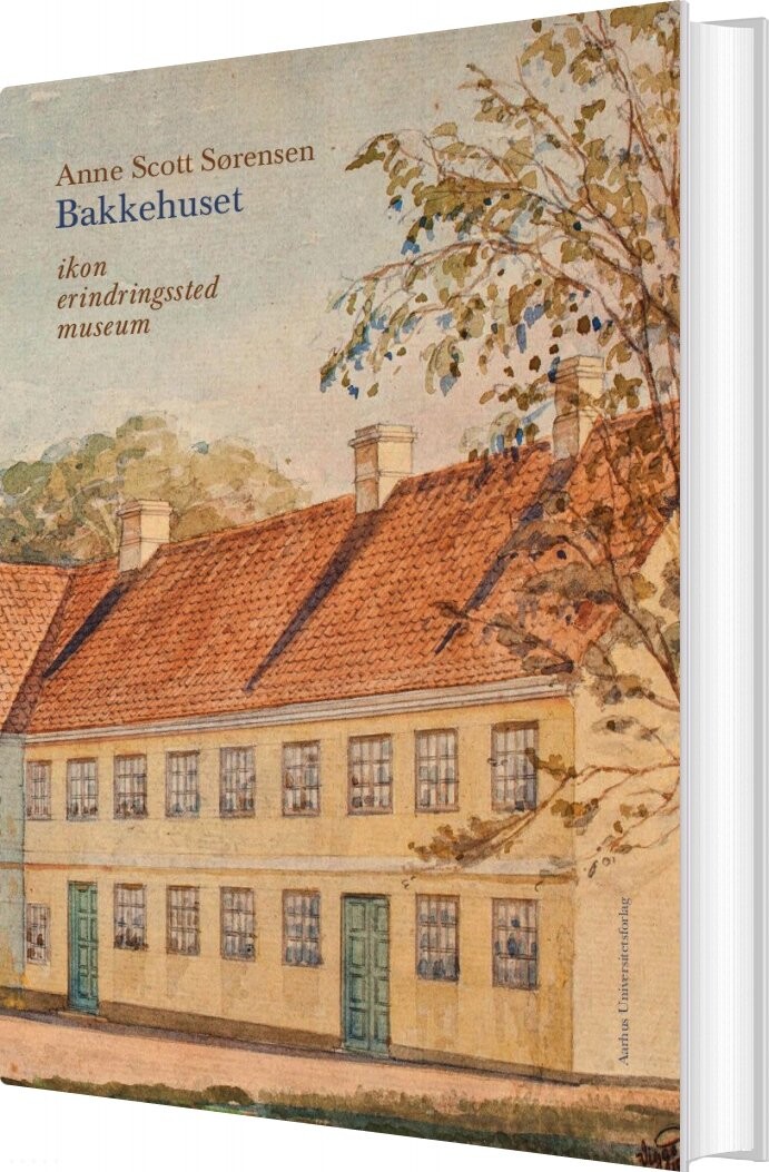Bakkehuset - Anne Scott Sørensen - Bog - Aarhus Universitetsforlag