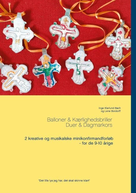 Balloner & Kærlighedsbriller - Duer & Dagmarkors - Lene Bordorff - Bog - Books On Demand