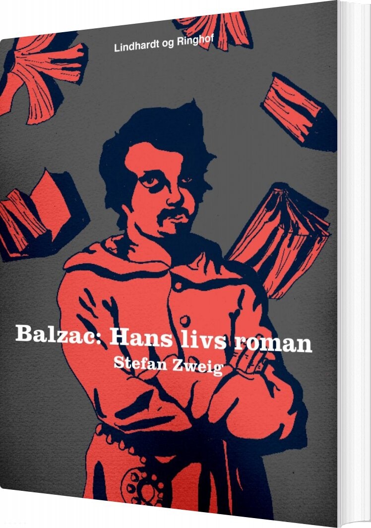 Balzac: Hans Livs Roman - Stefan Zweig - Bog - Lindhardt Og Ringhof