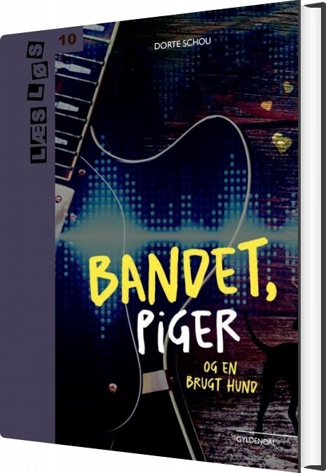Bandet, Piger Og En Brugt Hund - Dorte Schou - Bog - Gyldendal