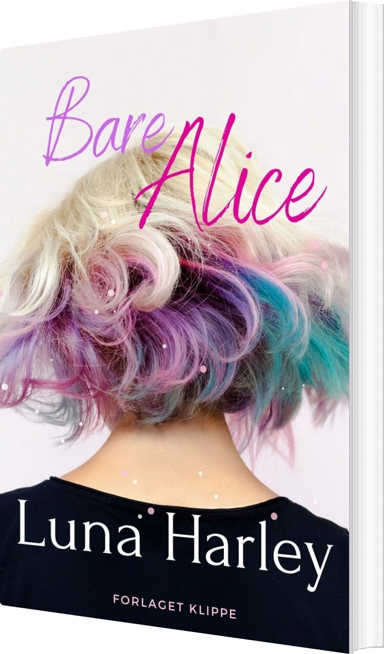 Bare Alice - Luna Harley - Bog - Forlaget Klippe