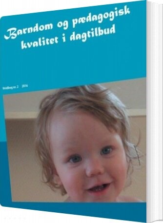 Barndom Og Pædagogisk Kvalitet I Dagtilbud - Torben Næsby - Bog - Books On Demand