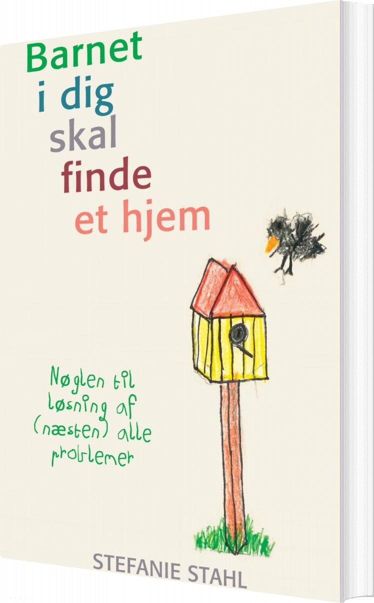 Barnet I Dig Skal Finde Et Hjem - Stefanie Stahl - Bog - Bechs Forlag