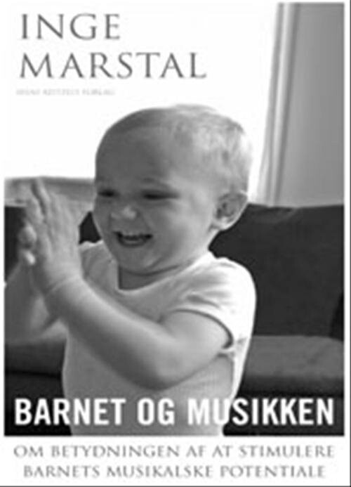 Barnet Og Musikken - Inge Marstal - Bog - Hans Reitzels Forlag