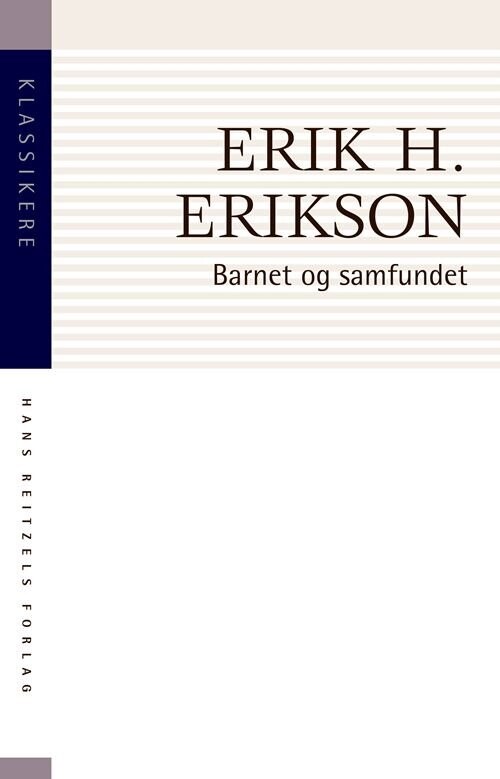 Barnet Og Samfundet - Erik H. Erikson - Bog - Hans Reitzels Forlag