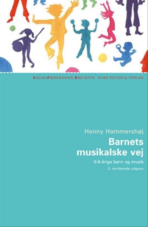 Barnets Musikalske Vej - Henny Hammershøj - Bog - Hans Reitzels Forlag