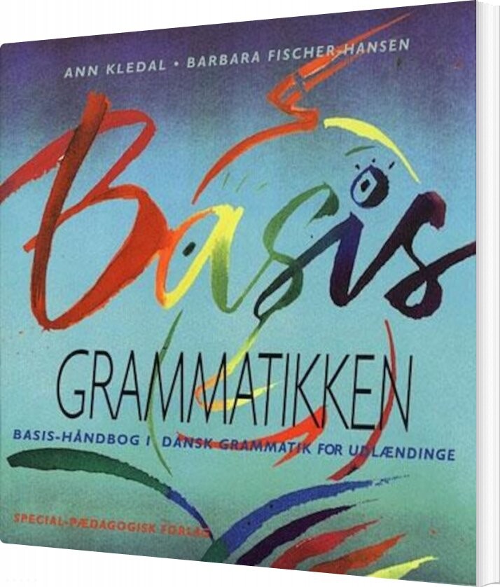 Basisgrammatikken - Barbara Fischer-hansen - Bog - Praxis