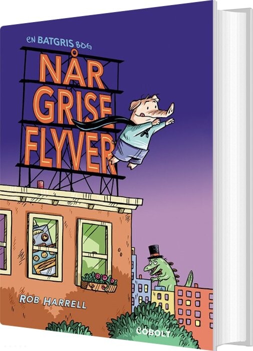 Batgris 1 - Når Grise Flyver - Rob Harrell - Bog - Cobolt