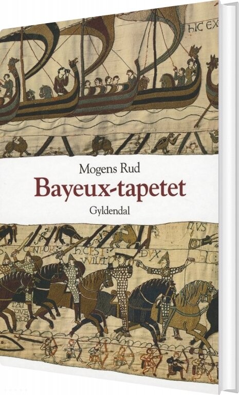 Bayeux Tapetet - Mogens Rud - Bog - Gyldendal