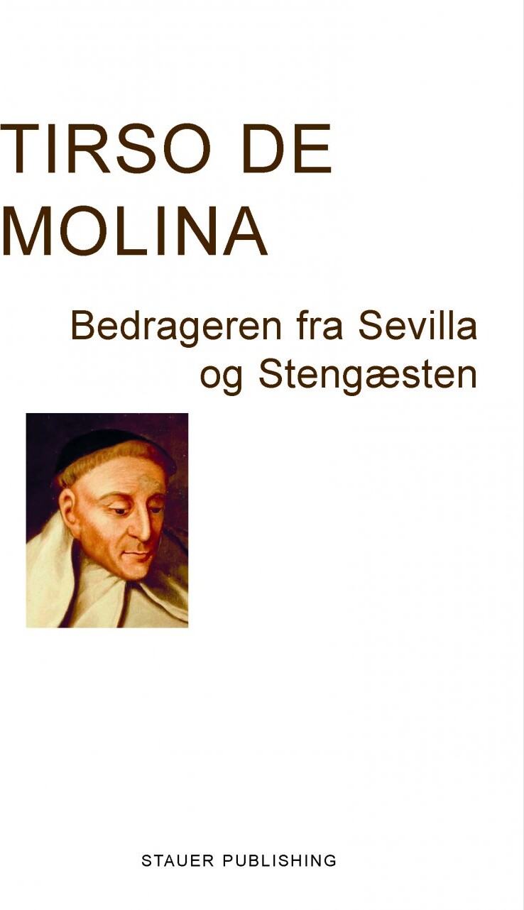 Bedrageren Fra Sevilla Og Stengæsten - Tirso De Molina - Bog - Stauer Publishing