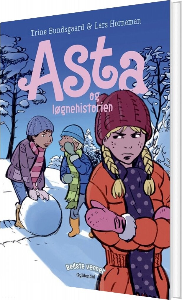 Bedste Venner 5 - Asta Og Løgnehistorien - Trine Bundsgaard - Bog - Gyldendal
