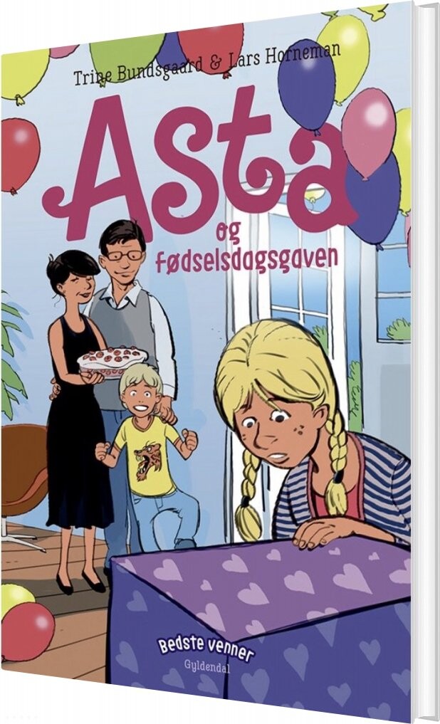Bedste Venner 6 - Asta Og Fødselsdagsgaven - Trine Bundsgaard - Bog - Gyldendal