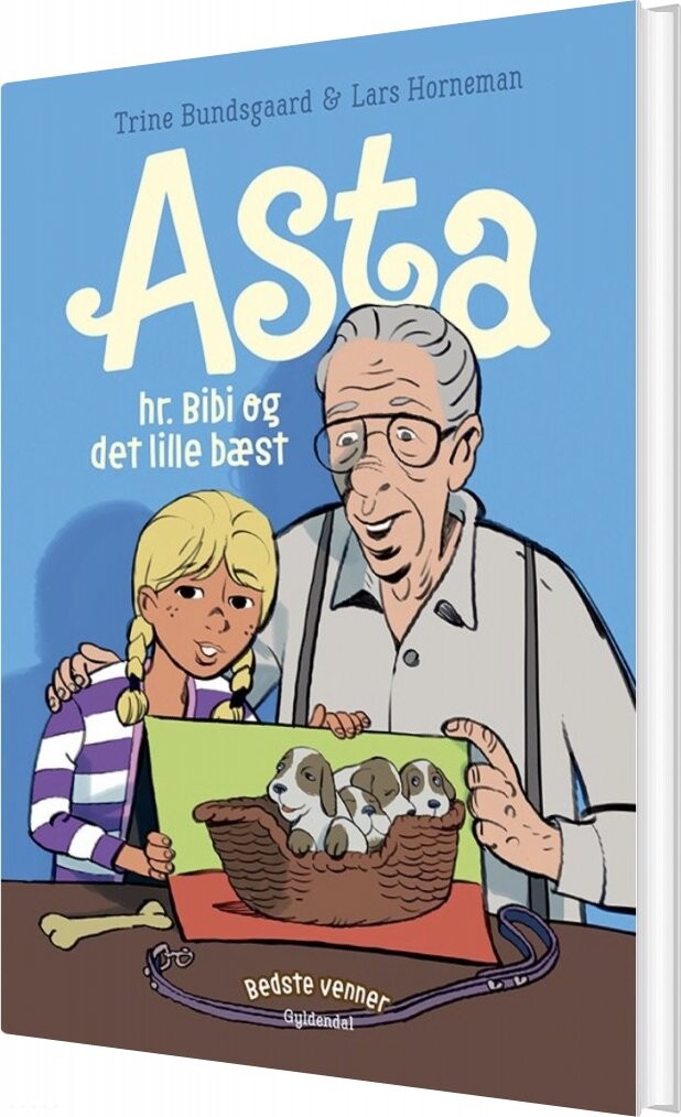 Bedste Venner 7 - Asta, Hr. Bibi Og Det Lille Bæst - Trine Bundsgaard - Bog - Gyldendal