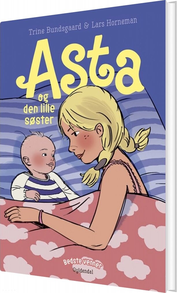 Bedste Venner 9 - Asta Og Den Lille Søster - Trine Bundsgaard - Bog - Gyldendal