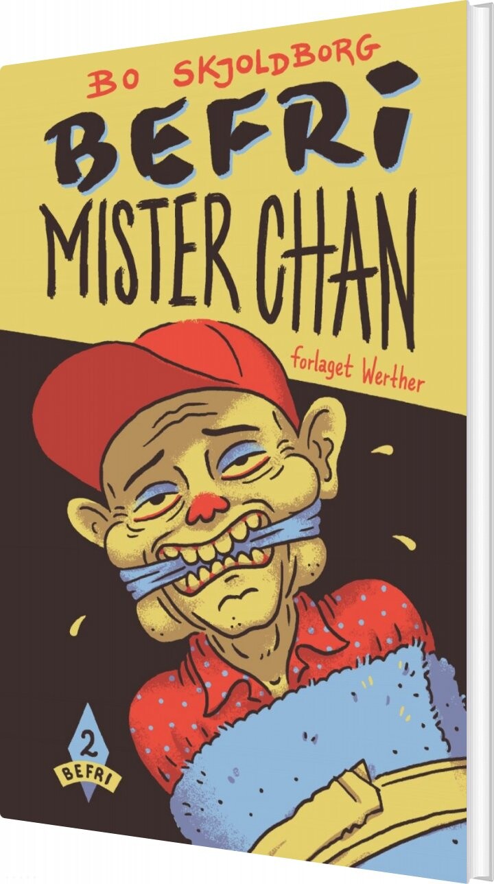Befri Mister Chan - Bo Skjoldborg - Bog - Forlaget Werther