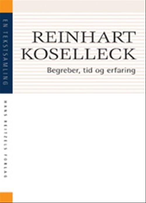 Begreber, Tid Og Erfaring - Reinhardt Koselleck - Bog - Hans Reitzels Forlag