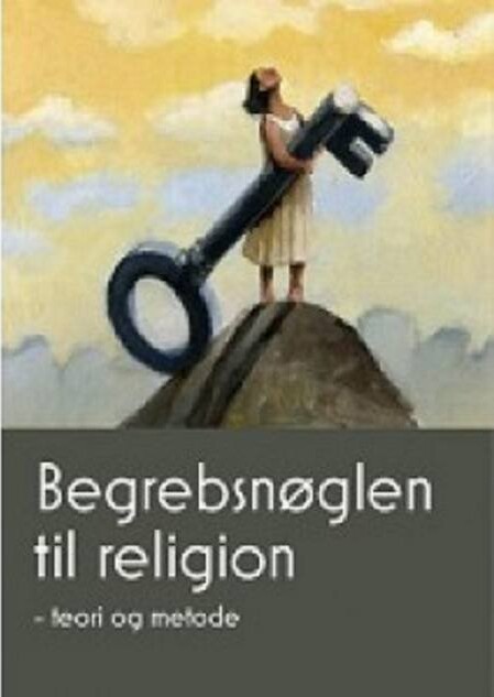 Begrebsnøglen Til Religion - Carsten Lykke-kjeldsen - Bog - Systime