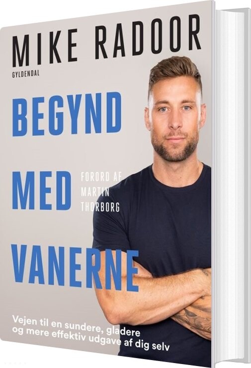 Begynd Med Vanerne - Mike Radoor - Bog - Gyldendal