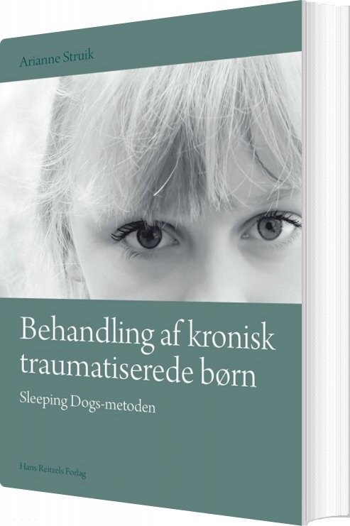 Behandling Af Kronisk Traumatiserede Børn - Arianne Struik - Bog - Hans Reitzels Forlag
