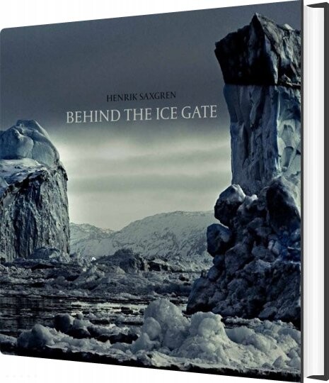 Behind The Ice Gate - Henrik Saxgren - English Book - Milik Publishing