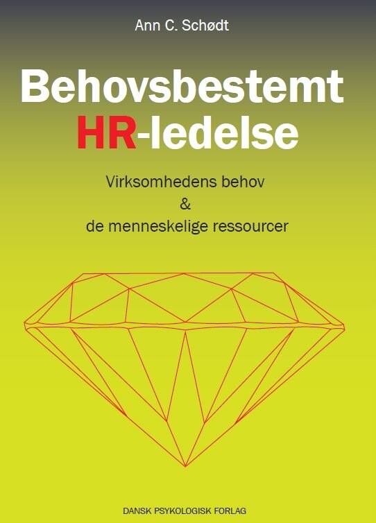 Behovsbestemt Hr-ledelse - Ann C. Schødt - Bog - Dansk Psykologisk Forlag
