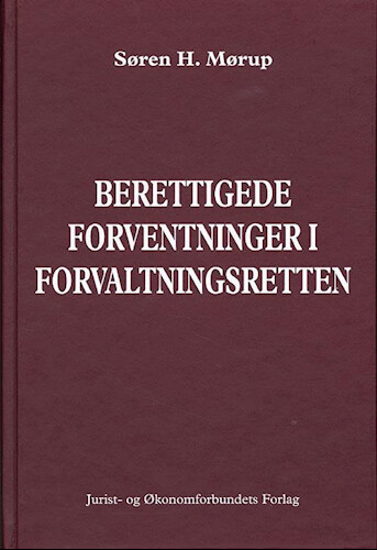 Berettigede Forventninger I Forvaltningsretten - Mørup S - Bog - Djøf Forlag