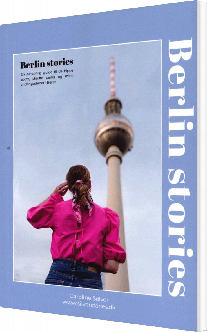 Berlin Stories - Caroline Sølver - Bog - Silver Books