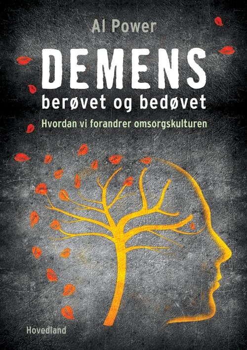 Demens - Berøvet Og Bedøvet - Al Power - Bog - Hovedland