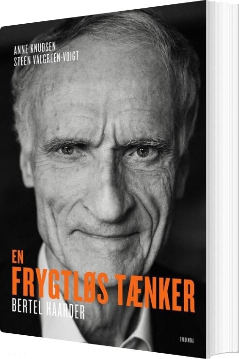 En Frygtløs Tænker - Bertel Haarder - Anne Knudsen - Bog - Gyldendal