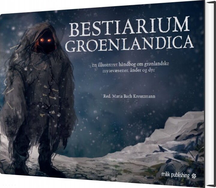 Bestiarium Groenlandica - Dansk Udgave - Maria Bach Kreutzmann - Bog - Milik Publishing