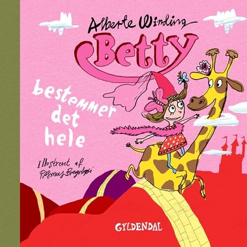 Betty 2 - Betty Bestemmer Det Hele - Alberte Winding - Bog - Gyldendal