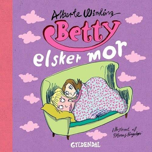 Betty 7 - Betty Elsker Mor - Alberte Winding - Bog - Gyldendal