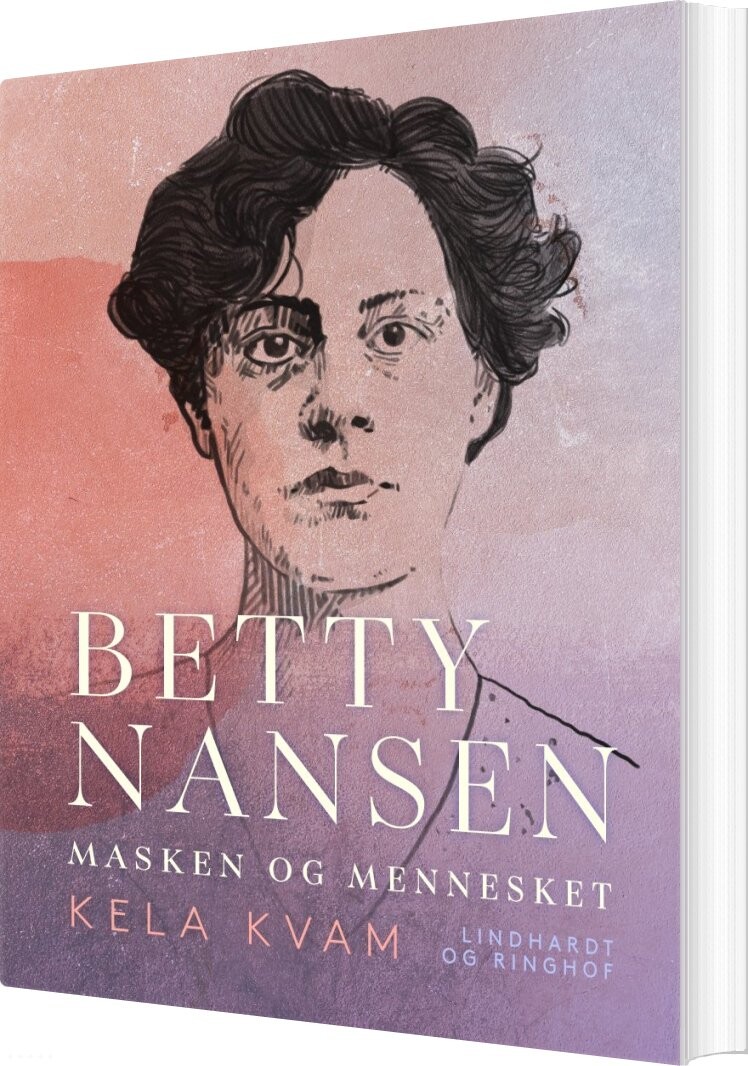 Betty Nansen. Masken Og Mennesket - Kela Kvam - Bog - Saga