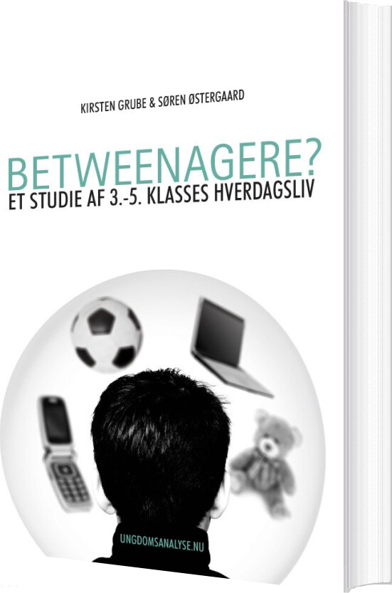 Betweenagere? Et Studie Af 3.-5. Klasses Hverdagsliv? - Søren østergaard - Bog - Center For Ungdomsstudier