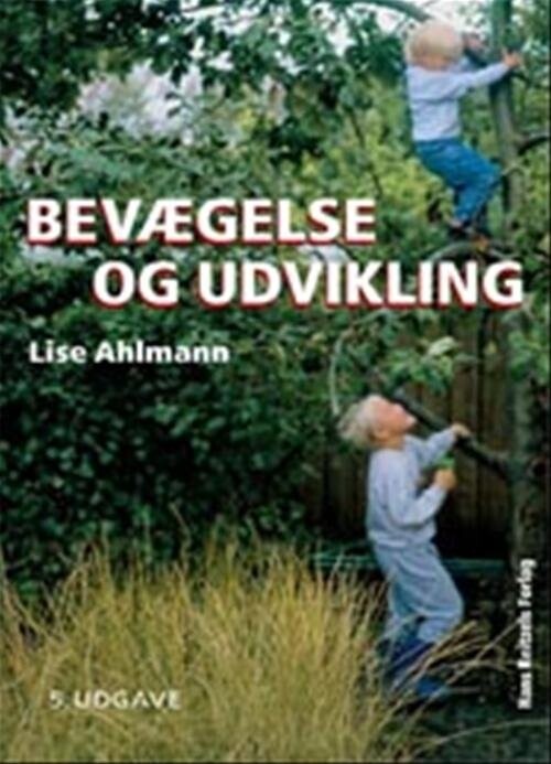 Bevægelse Og Udvikling - Lise Ahlmann - Bog - Hans Reitzels Forlag
