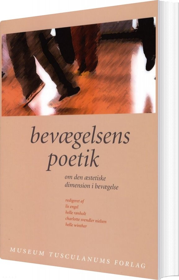 Bevægelsens Poetik - Lis Engel - Bog - Museum Tusculanums Forlag