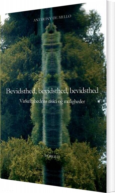 Bevidsthed, Bevidsthed, Bevidsthed - Anthony De Mello - Bog - Gyldendal