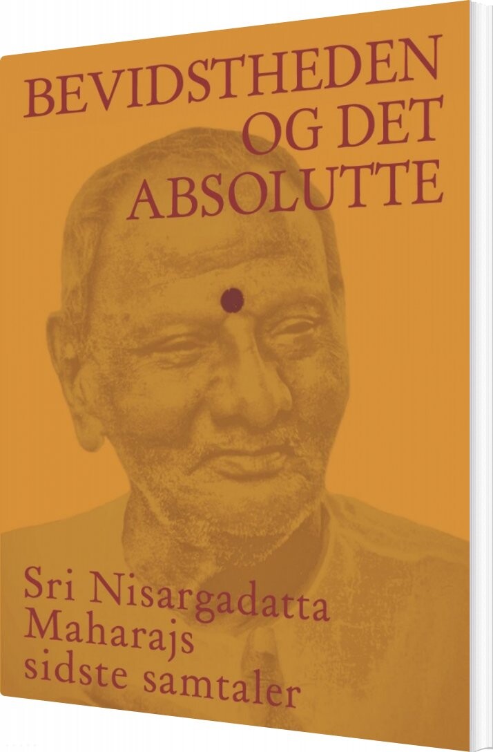 Bevidstheden Og Det Absolutte - Sri Nisargadatta Maharaj - Bog - Visdomsbøgerne