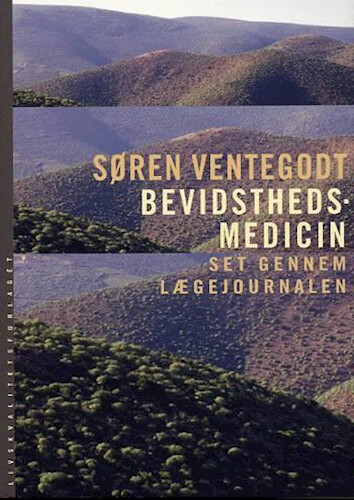 Bevidsthedsmedicin Set Gennem Lægejournalen - Søren Ventegodt - Bog - Livskvalitetsforlaget