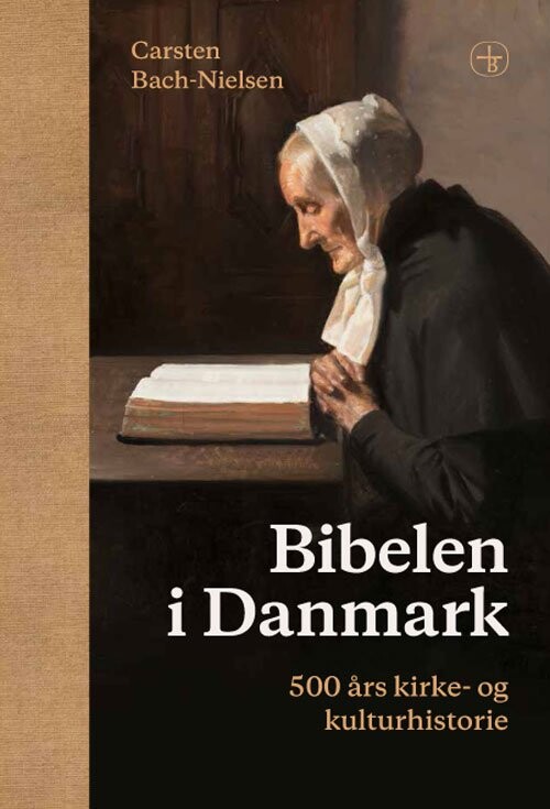 Bibelen I Danmark - Carsten Bach-nielsen - Bog - Bibelselskabet