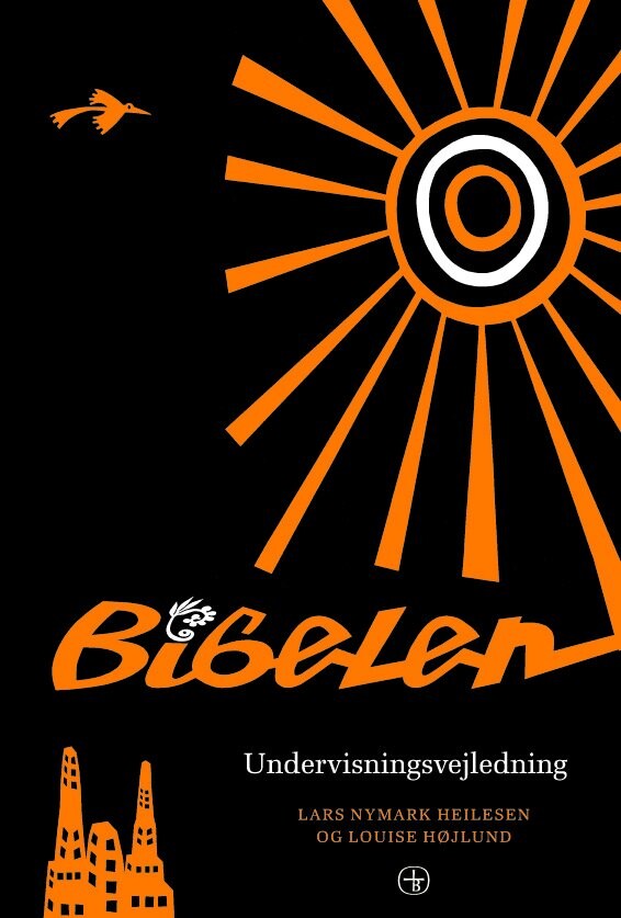 Bibelen Til Konfirmander- Undervisningsvejledning - Lars Nymark Heilesen - Bog - Bibelselskabet