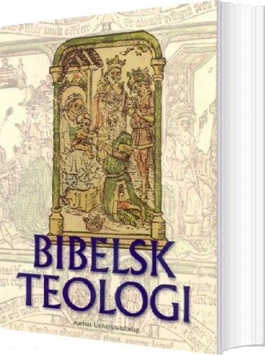 Bibelsk Teologi - Bog - Aarhus Universitetsforlag
