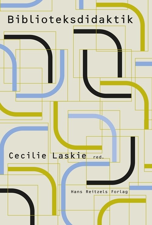 Biblioteksdidaktik - Cecilie Laskie - Bog - Hans Reitzels Forlag